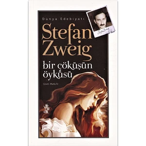 Bir Çöküşün Öyküsü - Stefan Zweig
