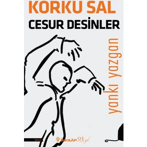 Korku Sal Cesur Desinler - Yankı Yazgan