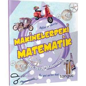 Tonguç Akademi Her Yerde Matematik Serisi - Makinelerdeki Matematik