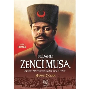 Sudanlı Zenci Musa - Harun Çolak