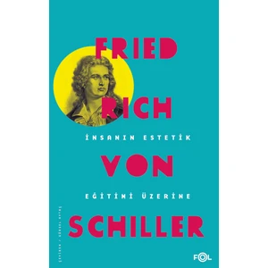 İnsanın Estetik Eğitimi Üzerine - Friedrich Schiller