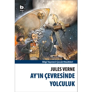 Bilgi Kitap Jules Verne - Ay'ın Çevresinde Yolculuk