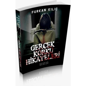 Gerçek Korku Hikayeleri - Furkan Kılıç