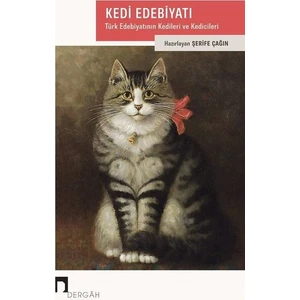 Kedi Edebiyatı Türk Edebiyatının Kedileri ve Kedicileri - Şerife Çağın