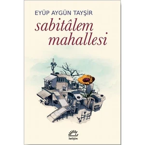 Sabitâlem Mahallesi - Eyüp Aygün Tayşir