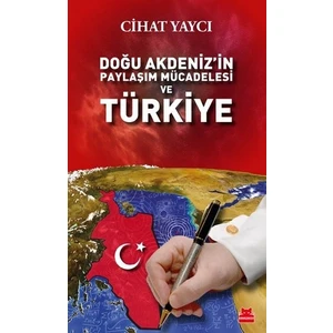 Doğu Akdeniz’in Paylaşım Mücadelesi Ve Türkiye  - Cihat Yaycı