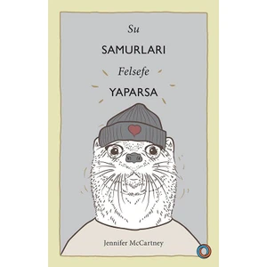 Su Samurları Felsefe Yaparsa - Jennifer Mccartney