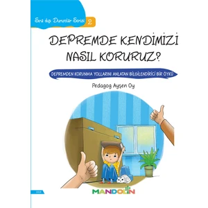 Sıra Dışı Durumlar Serisi 2- Depremde Kendimizi Nasıl Koruruz? - Ayşen Oy