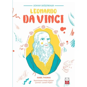 Dünyayı Değiştirenler  Leonardo Da Vinci   - Isabel Thomas