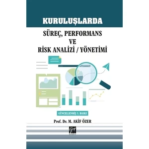 Kuruluşlarda Süreç, Performans Ve Risk Analizi / Yönetimi - Mehmet Akif Özer