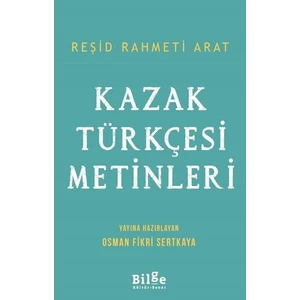 Kazak Türkçesi Metinleri - Reşid Rahmeti Arat