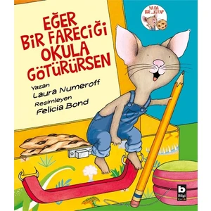 Eğer Bir Fareciği Okula Götürürsen - Laura Numeroff
