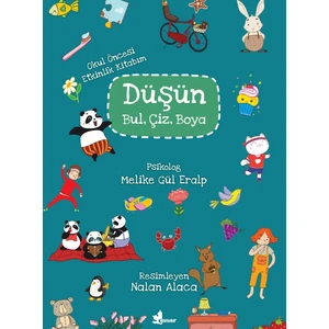 Düşün, Bul, Çiz, Boya Okul Öncesi Etkinlik Kitabım - Melike Gül Eralp