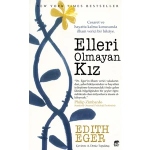 Elleri Olmayan Kız - Edith Eger