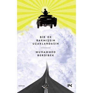 Bir De Bakmışsın Uzaklardasın - Muhammed Berdibek