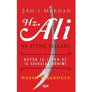 Şah-I Merdan Hz. Ali Ve Fitne Yılları  - Hasan Yaşaroğlu