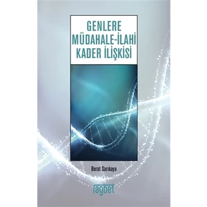 Genlere Müdahale - İlahi Kader İlişkisi  - Berat Sarıkaya
