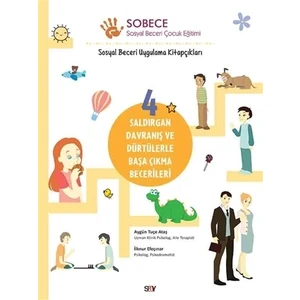 Saldırgan Davranış ve Dürtülerle Başa Çıkma Becerileri - Sobece 4 - Aygün Tuçe Ataş - İlknur Efeçınar