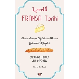 Lezzetli Fransa Tarihi - Stephane Henaut - Jeni Mitchell