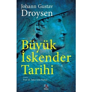 Büyük İskender Tarihi - Johann Gustav Droysen