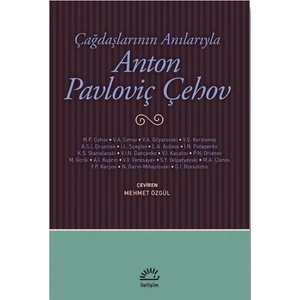 Anton Pavloviç Çehov Çağdaşlarının Anılarıyla