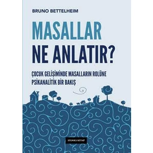 Masallar Ne Anlatır? - Bruno Bettelheim
