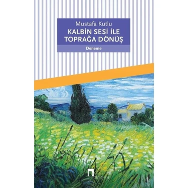Kalbin Sesi ile Toprağa Dönüş - Mustafa