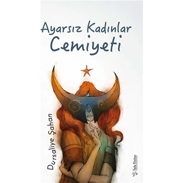 Ayarsız Kadınlar Cemiyeti - Dursaliye