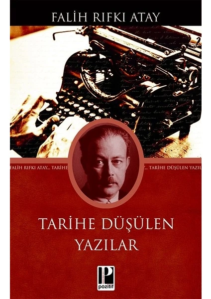 Tarihe Düşülen Yazılar - Falih Rıfkı Atay