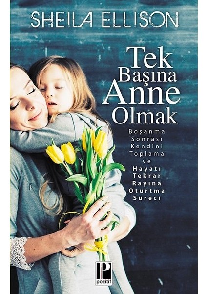 Tek Başına Anne Olmak - Sheila Ellison