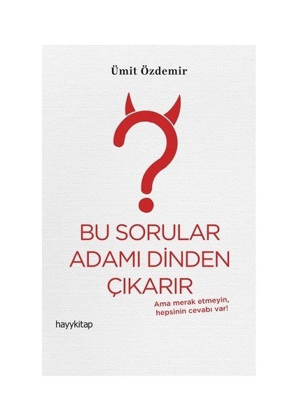 Bu Sorular Adamı Dinden Çıkarır - Ümit Özdemir