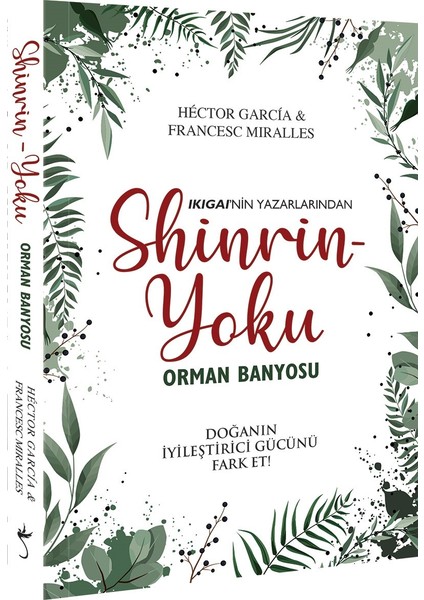 Shinrin Yoku:Orman Banyosu Hektor Garcia - Francesc Miralles