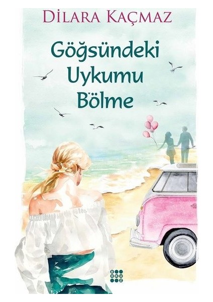 Göğsündeki Uykumu B’ölme - Dilara Kaçmaz