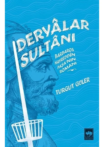 Deryalar Sultanı Barbaros Hayrettin Paşa Romanı - Turgut Güler