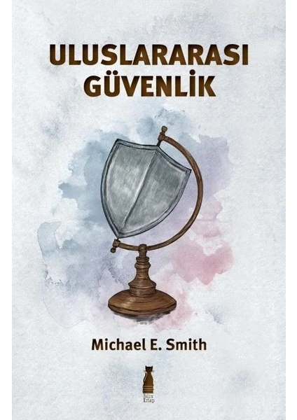 Uluslararası Güvenlik - Michael E. Smith