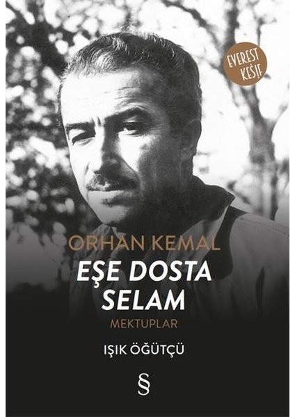 Orhan Kemal Eşe Dosta Selam - Işık Öğütçü