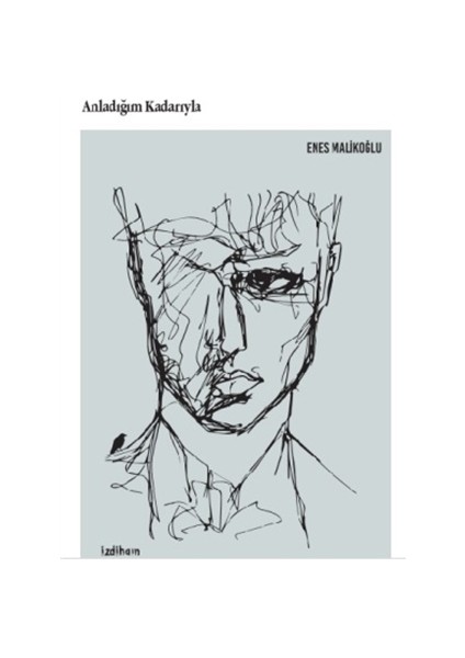 Anladığım Kadarıyla - Enes Malikoğlu