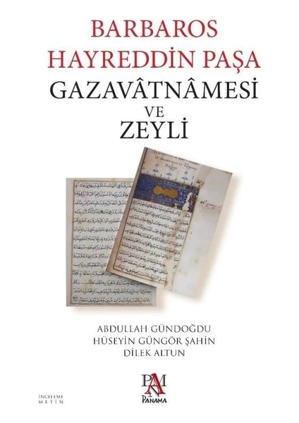 Barbaros Hayreddin Paşa Gazavâtnâmesi Ve Zeyli - Abdullah Gündoğdu