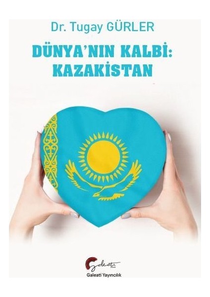 Dünyanın Kalbi: Kazakistan - Tugay Gürler