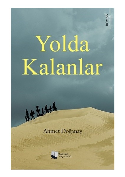 Yolda Kalanlar - Ahmet Doğanay