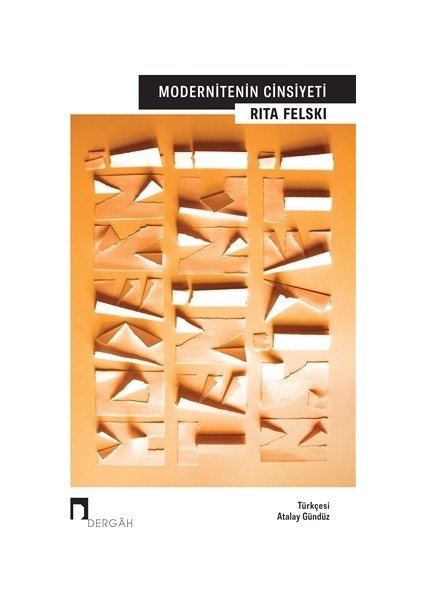 Modernitenin Cinsiyeti - Rita Felski