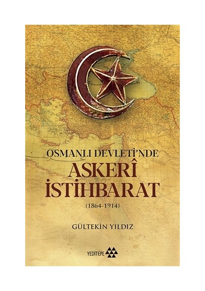 Osmanlı Devletinde Askeri İstihbarat - Gültekin Yıldız