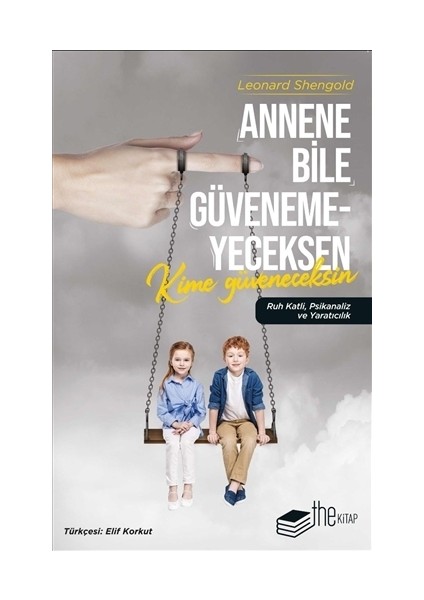 Annene Bile Güvenemeyeceksen Kime Güveneceksin - Leonard Shengold