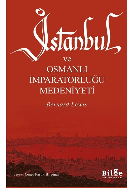 İstanbul Ve Osmanlı İmparatorluğu Medeniyeti-Bernard Lewis