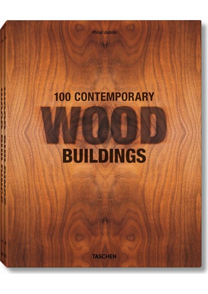 100 Contemporary Wood Buildings - Philip Jodidio