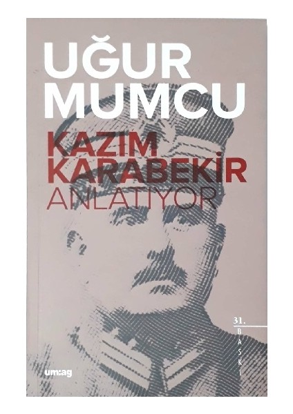 Kazım Karabekir Anlatıyor - Uğur Mumcu