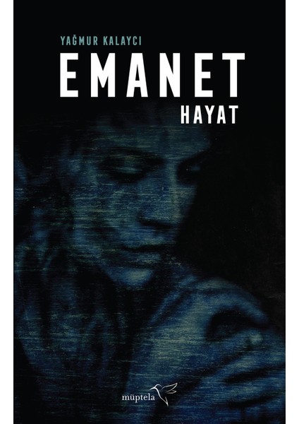 Emanet Hayat - Yağmur Kalaycı