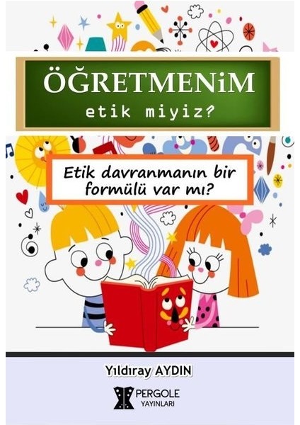 Öğretmenim Etik Miyiz? - Yıldıray Aydın