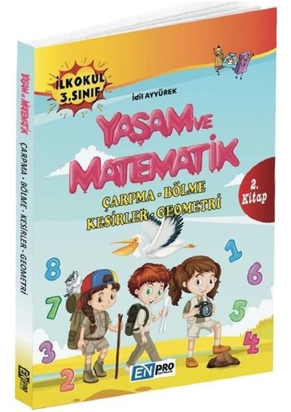 Enpro İlkokul 3. Sınıf 2. Kitap-Çarpma Bölme Kesirler Geometri-Yaşam Ve Matematik-Yeni - İdil Ayyürek