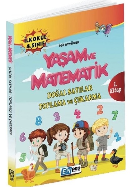Enpro İlkokul 4. Sınıf 2. Kitap-Doğal Sayılar Toplama Ve Çıkarma-Yaşam Ve Matematik-Yeni - İdil Ayyürek